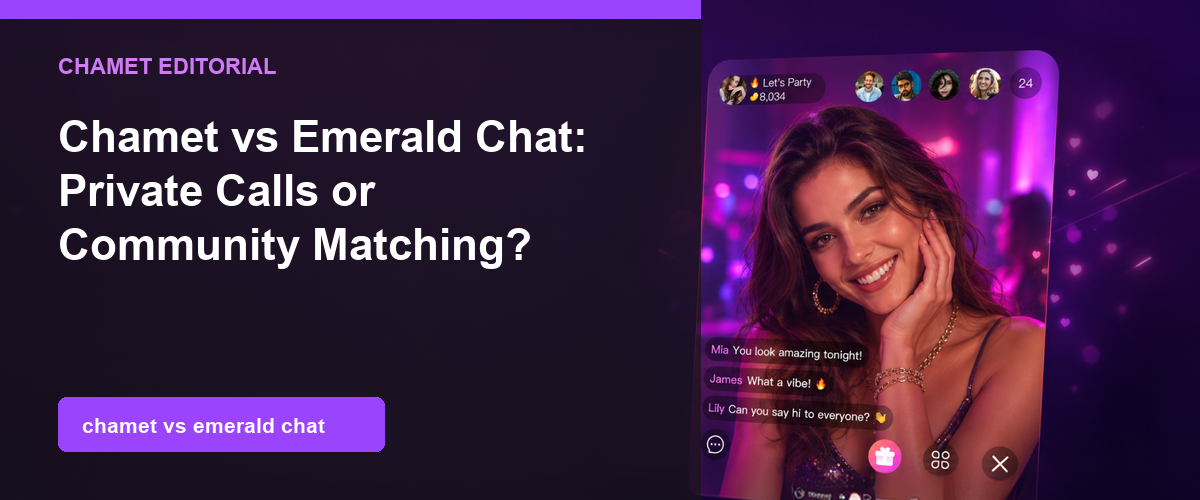 Chamet vs Emerald Chat: Features and Safety Compared cover image